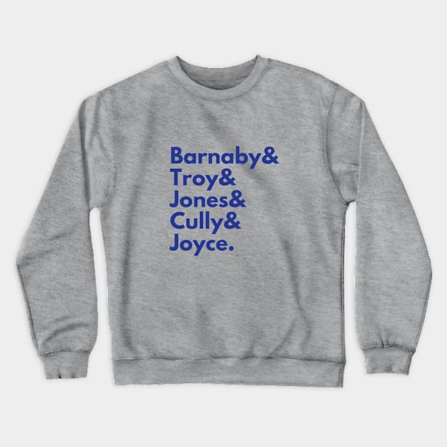 Barnaby, Jones, Cully, Troy and Joyce (Blue Font) - Midsomer murders Crewneck Sweatshirt by cheesefries